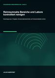Reinraumnahe Bereiche und Labore kontrolliert reinigen: Bereichsgrenzen, Freigaben, Kontaminationskontrolle und Fachschnittstellen sichern