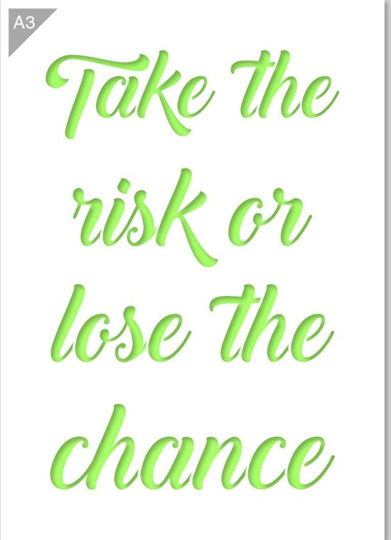 QBIX Take the Risk or Lose the Chance sjabloon - Kunststof A3 stencil - Kindvriendelijk sjabloon geschikt voor graffiti, airbrush, schilderen, muren, meubilair, taarten en andere doeleinden