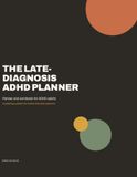 The Late-Diagnosis ADHD Planner: Undated workbook for adults diagnosed later in life — 3-priority daily system, money module, and a comeback protocol for the days you fall off
