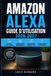 Amazon Alexa Guide d'Utilisation 2026-2027