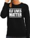Bellatio Decorations Elf lives matter Kerst sweater / foute Kersttrui zwart voor dames - Kerstkleding / Christmas outfit XL