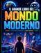 Il grande libro del mondo moderno: Internet, Intelligenza Artificiale, Lavori digitali e Tecnologie del futuro