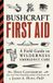 Bushcraft Pathfinder Book 3: Bushcraft First Aid: A Field Guide to Wilderness Emergency Care