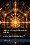 L'Architettura dell'Invisibile, Vol. 10: Il Mondo Sotto la Lente - diciannove saggi brevi sul mondo descritto attraverso la TTO