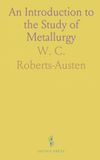 An Icecat An Introduction to the Study of Metallurgy