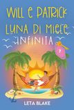 Will e Patrick Will e Patrick Luna di miele infinita