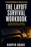 The Layoff Survival Workbook