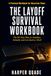 The Layoff Survival Workbook