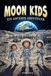 Moon Kids: Ein Artemis-Abenteuer: Wissenschaft und Abenteuer auf der Mondbasis der NASA fuer Leser von 6 bis 10 Jahren