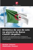 Dinâmica Edicoes Nosso Conhecimento Dinâmica do uso do solo na planície do Baixo Cheliff (Argélia) Paperback