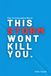 This Storm Wont Kill You.: The Irrevocable Word