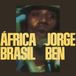 Africa Jorge Ben - Africa Brasil (LP)