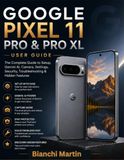 Google Pixel 11 Pro & Pro XL User Guide