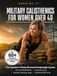 Military Calisthenics for Women Over 40: The Complete 8-Week Illustrated Bodyweight System