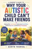 Why Aoryn Thorval - Life Lessons with Aoryn Thorval: Why Your Autistic Child Can't Make Friends