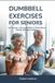 DUMBBELL Independently Published Dumbbell Exercises for Seniors