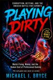 Playing Independently Published Playing Dirty: Corruption, Betting, and The Unseen Battle for Esports: Match-Fixing, Money, and the Human Cost of Professional Gaming. The real game was never on screen. Paperback