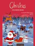Christmas Coloring Book for Kids Ages 3-9: 30 Adorable Holidays Designs
