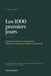 LES 1000 PREMIERS JOURS Le guide complet des futurs parents : grossesse, accouchement, post-partum, sommeil de bébé, couple et démarches