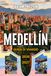 MEDELLÍN GUIDA DI VIAGGIO 2026 – 2027: Quartieri, gite a Guatapé, cibo locale e consigli di sicurezza per i visitatori alla prima esperienza