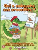 Qui a embauché ces crocodiles ?: Livre de coloriage drôle sur les métiers pour enfants de 4 à 8 ans
