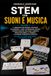 STEM CON SUONI E MUSICA - VOLUME 2: 8 laboratori con materiali quotidiani per misurare il tempo, rappresentare frazioni, scrivere algoritmi, ... e costruire un’orchestra scientifica
