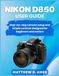 Nikon D850 User Guide