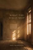 WHAT THE WALLS KEEP: To go on living, she has to lose the one sense that made her who she is.