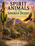 Spirit Animals of the Sonoran Desert: An Education Coloring and Discovery Book