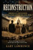 Reconstruction: America's Unfinished Revolution