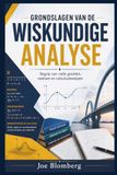 GRONDSLAGEN VAN DE WISKUNDIGE ANALYSE: Begrip van reële getallen, reeksen en calculusbewijzen