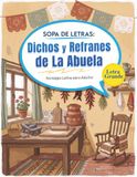 Sopa de Letras: Dichos y Refranes de La Abuela: Nostalgia Latina para Adultos (Letra Grande)