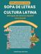 Sopa de Letras: Cultura Latina