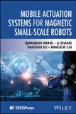 Mobile Wiley-Ieee Press Mobile Actuation Systems for Magnetic Small-scale Robots