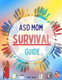 ASD Mom's Survival Guide: A Guide/Workbook/Journal for ASD Mommies