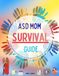 ASD Mom's Survival Guide: A Guide/Workbook/Journal for ASD Mommies