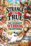 STRANGE BUT TRUE: THE WEIRDEST WEDDING TRADITIONS