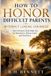 HOW Libri GmbH How to Honor Difficult Parents Without Losing Yourself