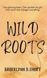 Wild Roots Hardcover