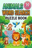 Animals Animals Word Search Puzzle Book: Fun Animal Puzzles for Kids & Adults
