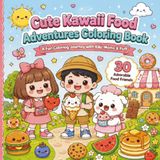 Cute Kawaii Food Adventure Coloring Book