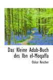Das Kleine Adab-Buch des Ibn el-Moqaffa