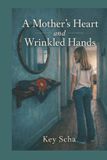 A The Northern Shore Trilogy-A Mothers Heart And Wrinkled Hands