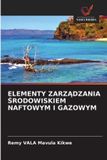 ELEMENTY OmniScriptum SRL Elementy ZarzĄdzania Środowiskiem Naftowym I Gazowym