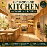 Cozy Contemporary Kitchen Coloring Book for Adults: Bold & Easy Contemporary Kitchen Designs for Relaxation (Adults & Teens)