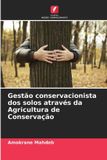 Gestão Edicoes Nosso Conhecimento Gestão conservacionista dos solos através da Agricultura de Conservação