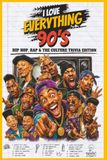 I Love Everything 90s: Hip Hop, Rap & The Culture Edition