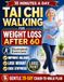 Tai Chi Walking for Weight Loss After 60