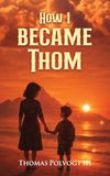 How Thom How I became Thom