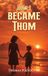 How Thom How I became Thom